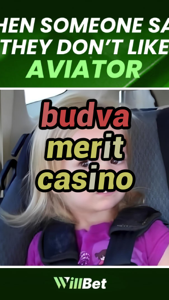budva merit casino-casinocodesbonus.igamblingorder.com